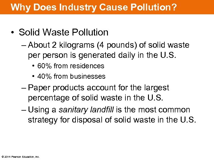Why Does Industry Cause Pollution? • Solid Waste Pollution – About 2 kilograms (4