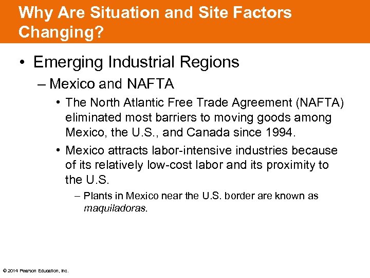 Why Are Situation and Site Factors Changing? • Emerging Industrial Regions – Mexico and