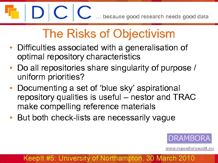 … because good research needs good data The Risks of Objectivism • Difficulties associated