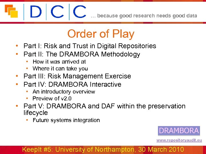 … because good research needs good data Order of Play • Part I: Risk