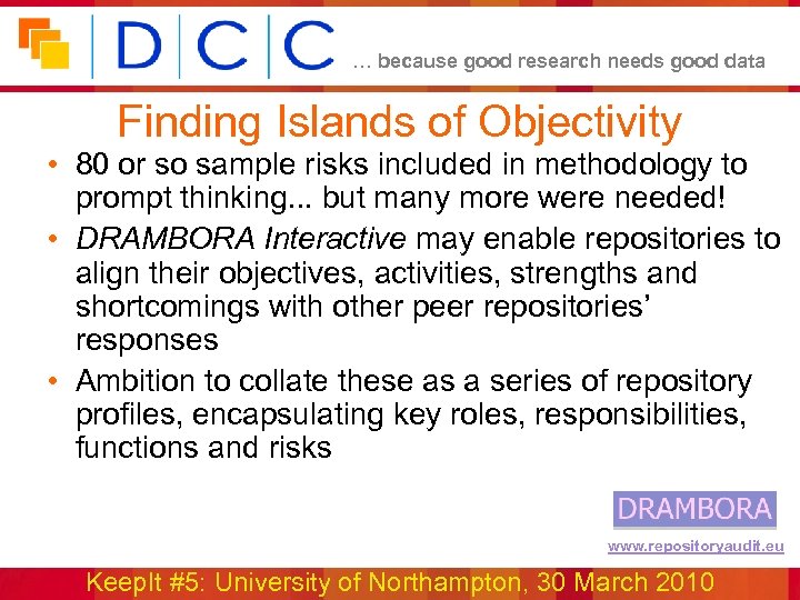 … because good research needs good data Finding Islands of Objectivity • 80 or