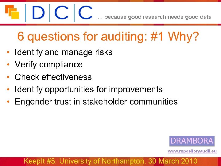 … because good research needs good data 6 questions for auditing: #1 Why? •
