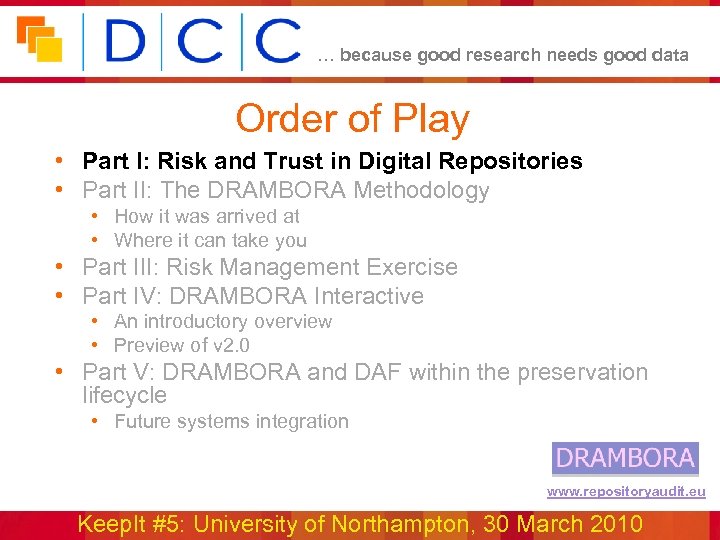 … because good research needs good data Order of Play • Part I: Risk