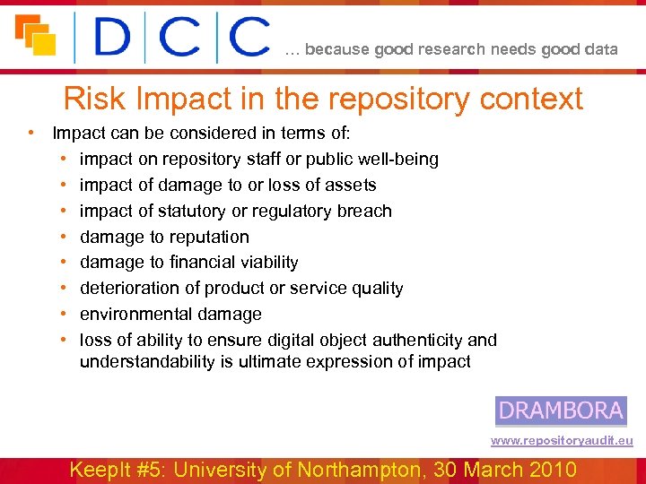 … because good research needs good data Risk Impact in the repository context •