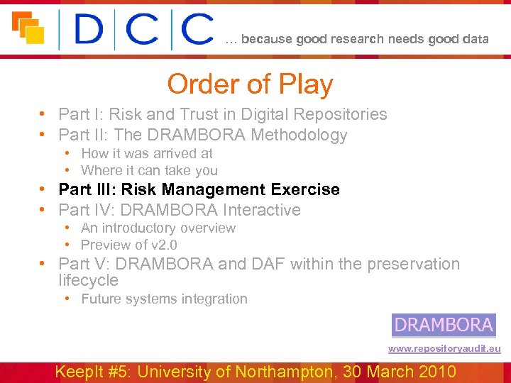 … because good research needs good data Order of Play • Part I: Risk