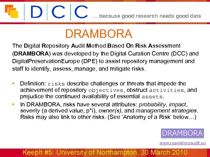 … because good research needs good data DRAMBORA The Digital Repository Audit Method Based