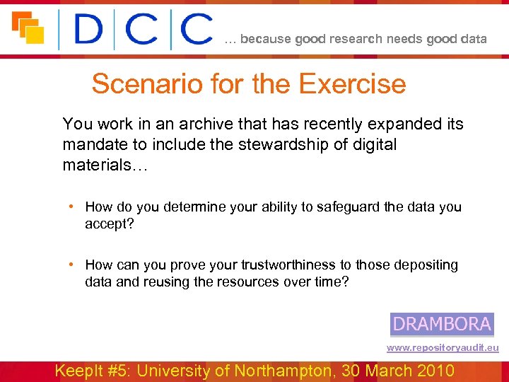 … because good research needs good data Scenario for the Exercise You work in