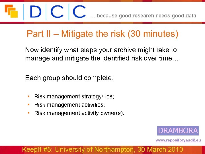 … because good research needs good data Part II – Mitigate the risk (30
