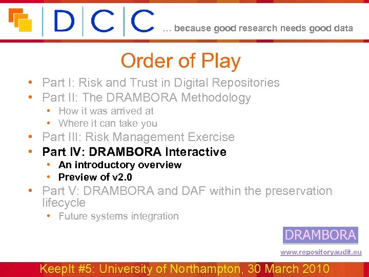 … because good research needs good data Order of Play • Part I: Risk