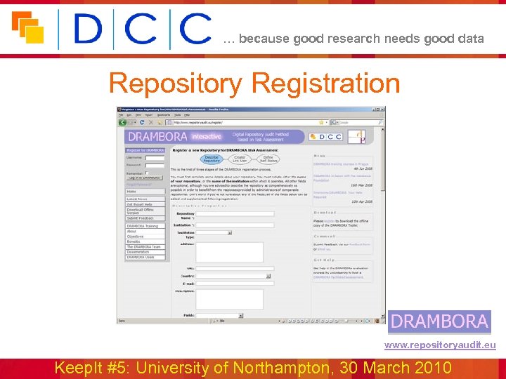 … because good research needs good data Repository Registration www. repositoryaudit. eu Keep. It
