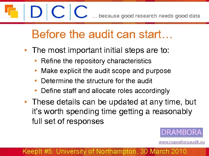 … because good research needs good data Before the audit can start… • The