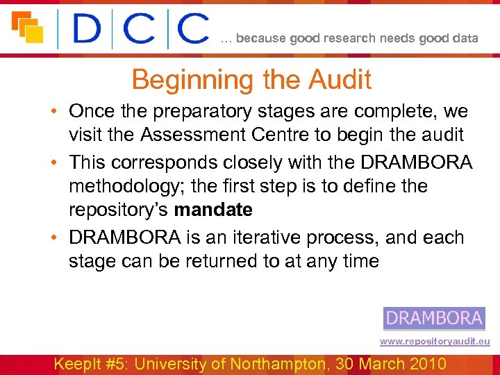 … because good research needs good data Beginning the Audit • Once the preparatory