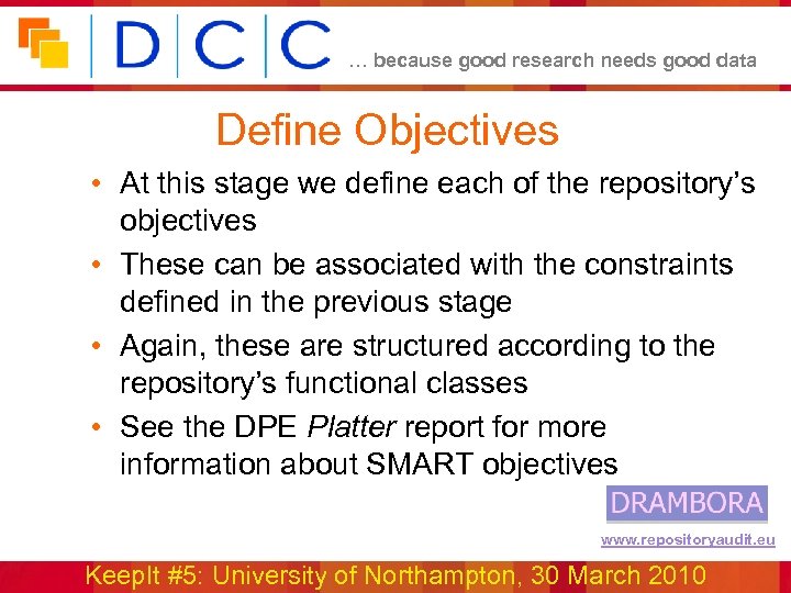 … because good research needs good data Define Objectives • At this stage we