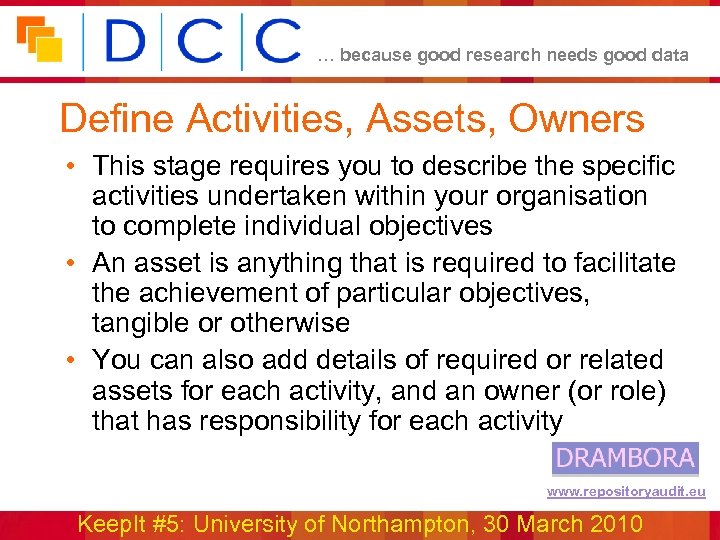 … because good research needs good data Define Activities, Assets, Owners • This stage