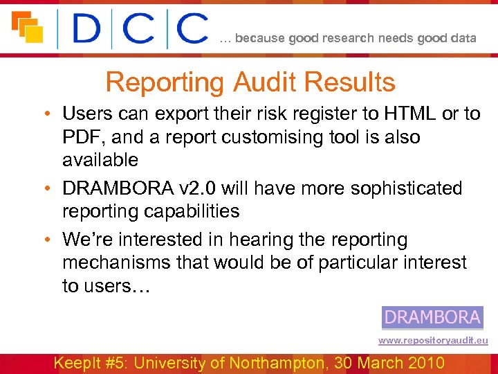 … because good research needs good data Reporting Audit Results • Users can export