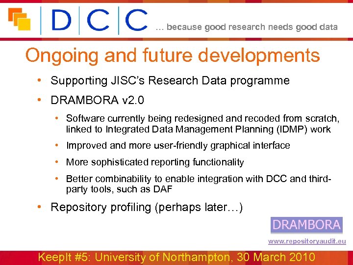 … because good research needs good data Ongoing and future developments • Supporting JISC’s