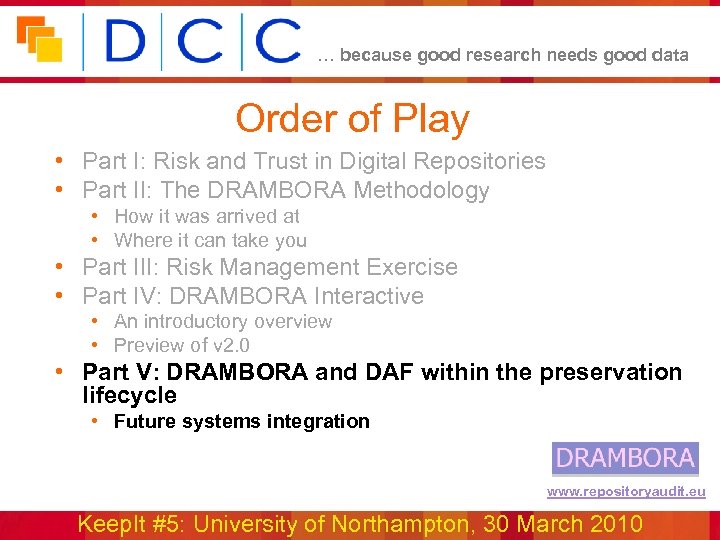… because good research needs good data Order of Play • Part I: Risk