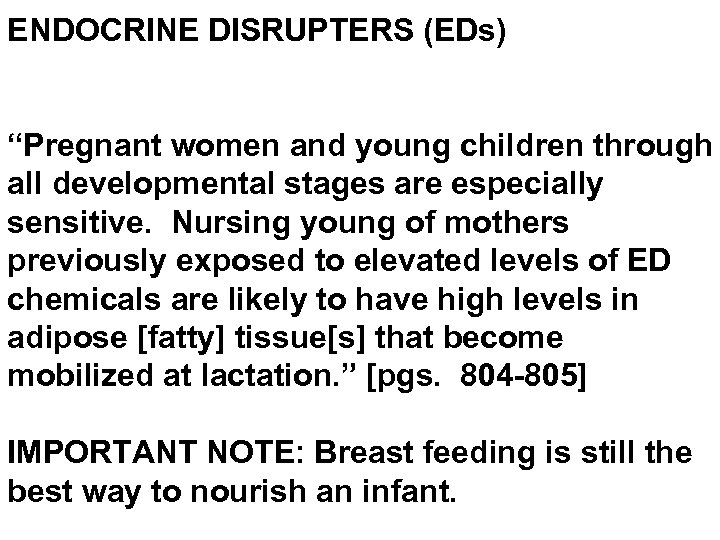 ENDOCRINE DISRUPTERS (EDs) “Pregnant women and young children through all developmental stages are especially