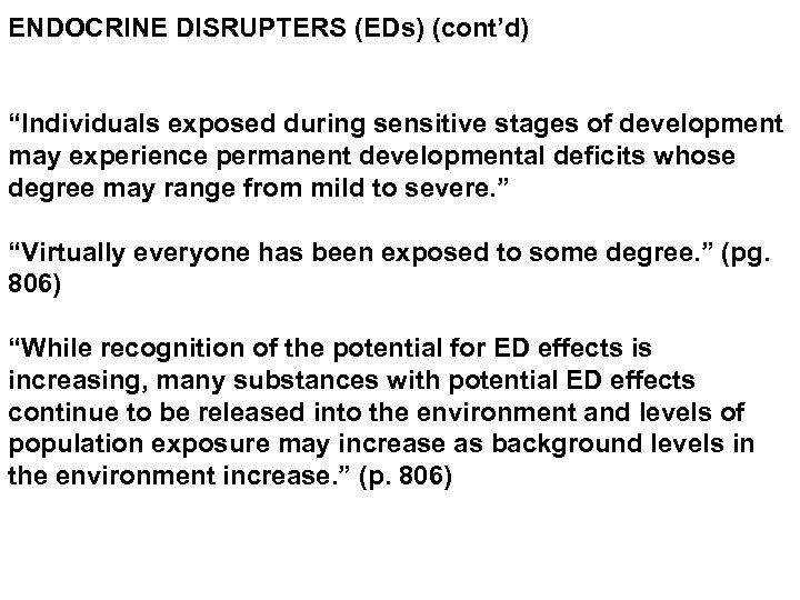 ENDOCRINE DISRUPTERS (EDs) (cont’d) “Individuals exposed during sensitive stages of development may experience permanent