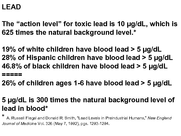 LEAD The “action level” for toxic lead is 10 µg/d. L, which is 625