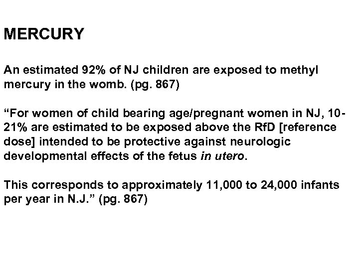 MERCURY An estimated 92% of NJ children are exposed to methyl mercury in the