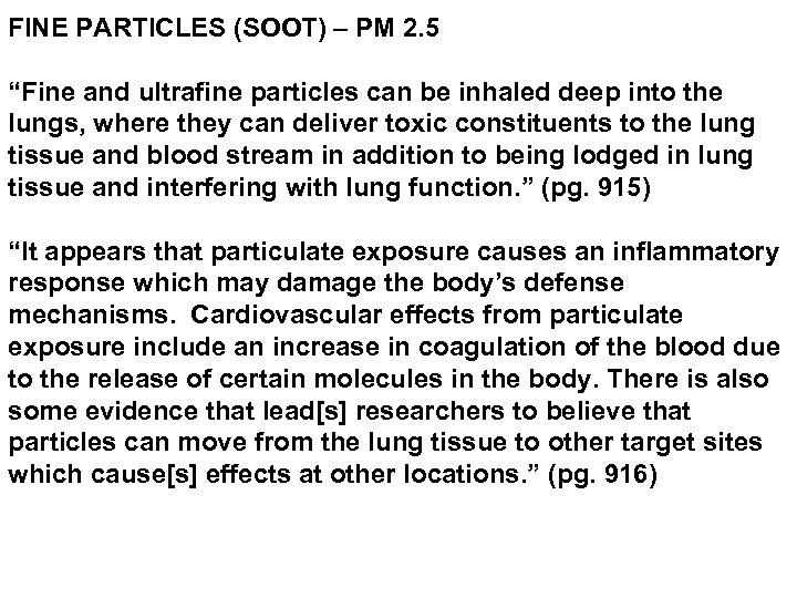 FINE PARTICLES (SOOT) – PM 2. 5 “Fine and ultrafine particles can be inhaled