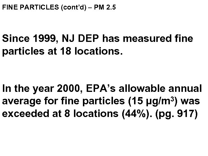 FINE PARTICLES (cont’d) – PM 2. 5 Since 1999, NJ DEP has measured fine