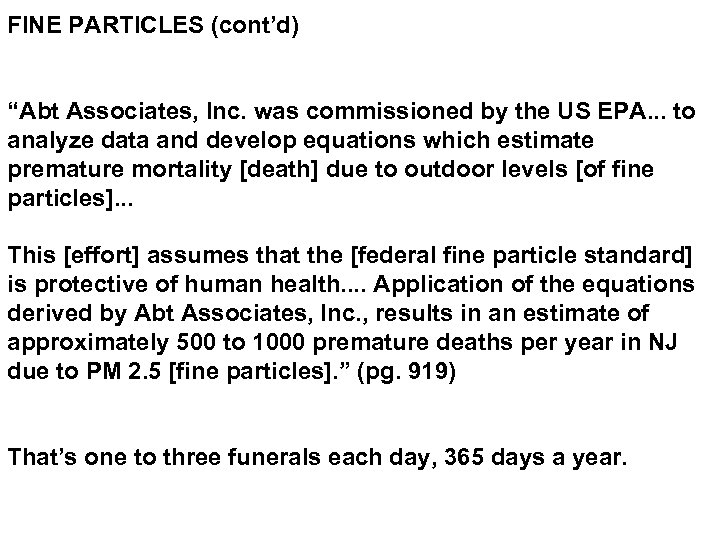 FINE PARTICLES (cont’d) “Abt Associates, Inc. was commissioned by the US EPA. . .