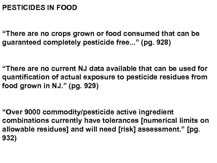 PESTICIDES IN FOOD “There are no crops grown or food consumed that can be