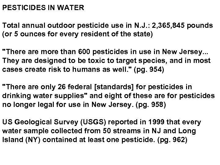 PESTICIDES IN WATER Total annual outdoor pesticide use in N. J. : 2, 365,