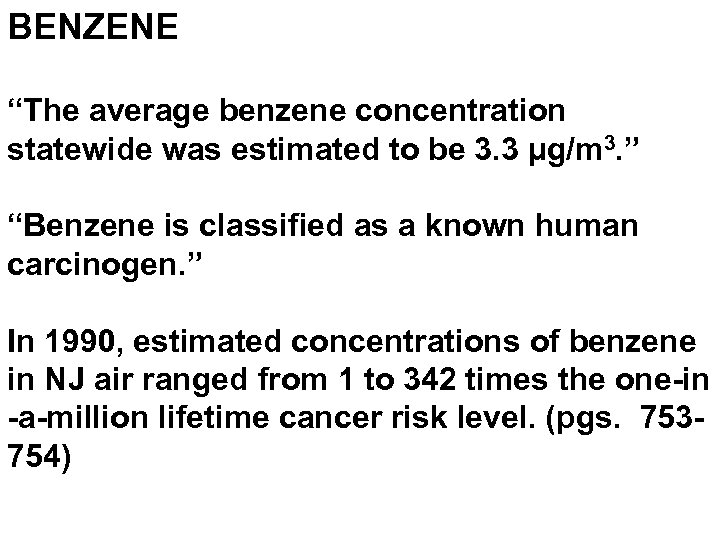 BENZENE “The average benzene concentration statewide was estimated to be 3. 3 µg/m 3.