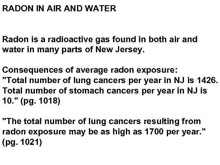 RADON IN AIR AND WATER Radon is a radioactive gas found in both air