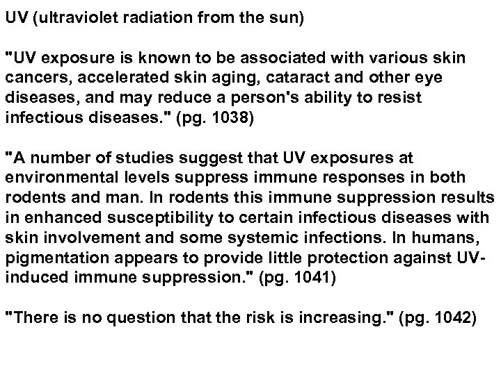 UV (ultraviolet radiation from the sun) 