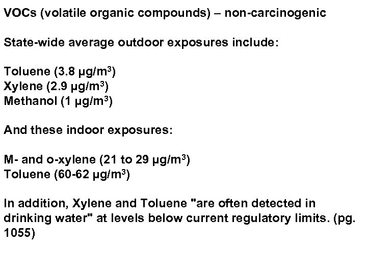 VOCs (volatile organic compounds) – non-carcinogenic State-wide average outdoor exposures include: Toluene (3. 8