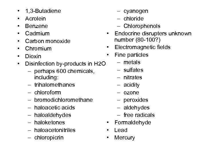  • • 1, 3 -Butadiene Acrolein Benzene Cadmium • Carbon monoxide • Chromium