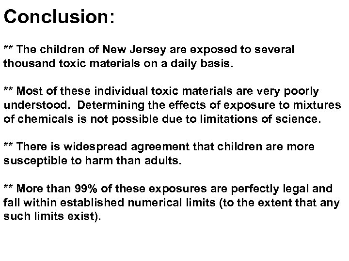 Conclusion: ** The children of New Jersey are exposed to several thousand toxic materials