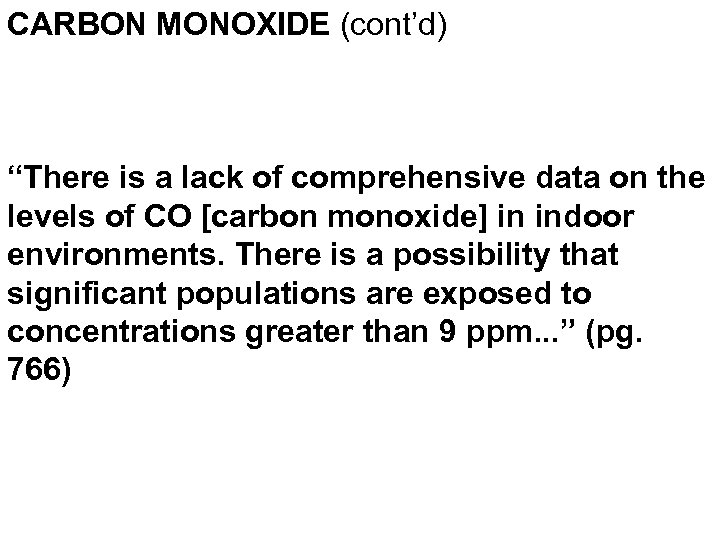 CARBON MONOXIDE (cont’d) “There is a lack of comprehensive data on the levels of