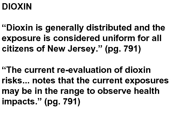 DIOXIN “Dioxin is generally distributed and the exposure is considered uniform for all citizens