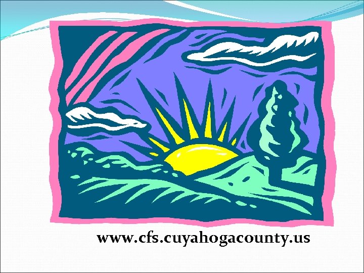 A Bright Future www. cfs. cuyahogacounty. us 