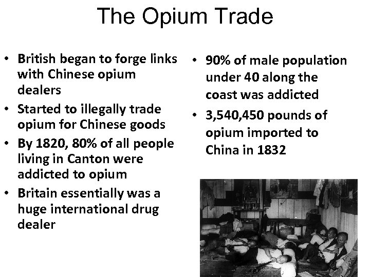 The Opium Trade • British began to forge links • 90% of male population