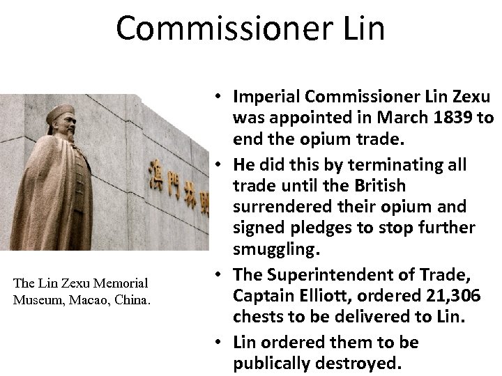 Commissioner Lin The Lin Zexu Memorial Museum, Macao, China. • Imperial Commissioner Lin Zexu