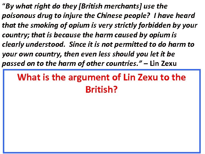 “By what right do they [British merchants] use the poisonous drug to injure the