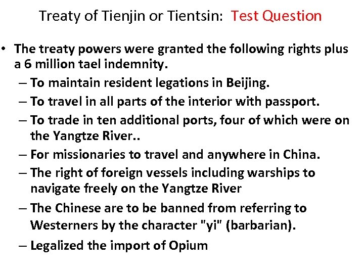 Treaty of Tienjin or Tientsin: Test Question • The treaty powers were granted the