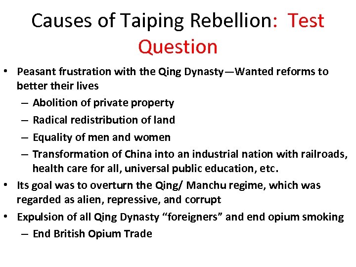 Causes of Taiping Rebellion: Test Question • Peasant frustration with the Qing Dynasty—Wanted reforms