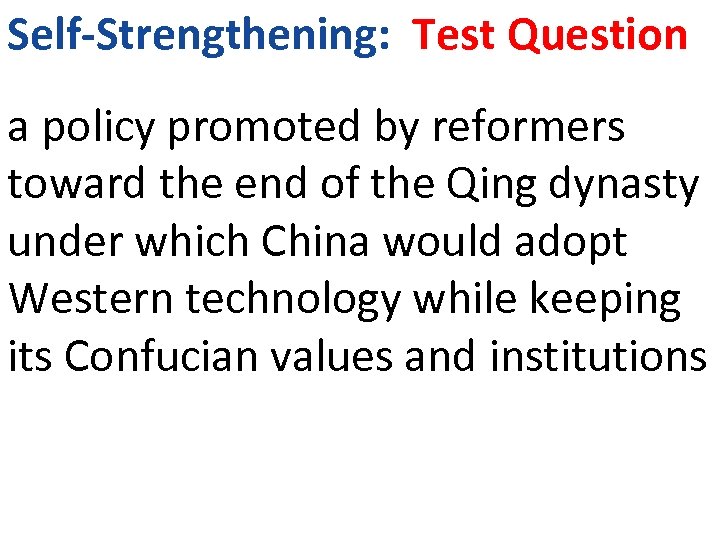 Self-Strengthening: Test Question a policy promoted by reformers toward the end of the Qing