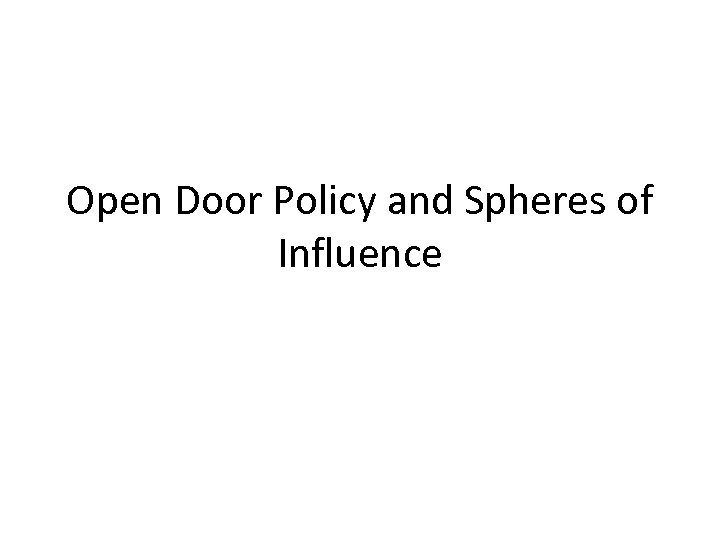 Open Door Policy and Spheres of Influence 