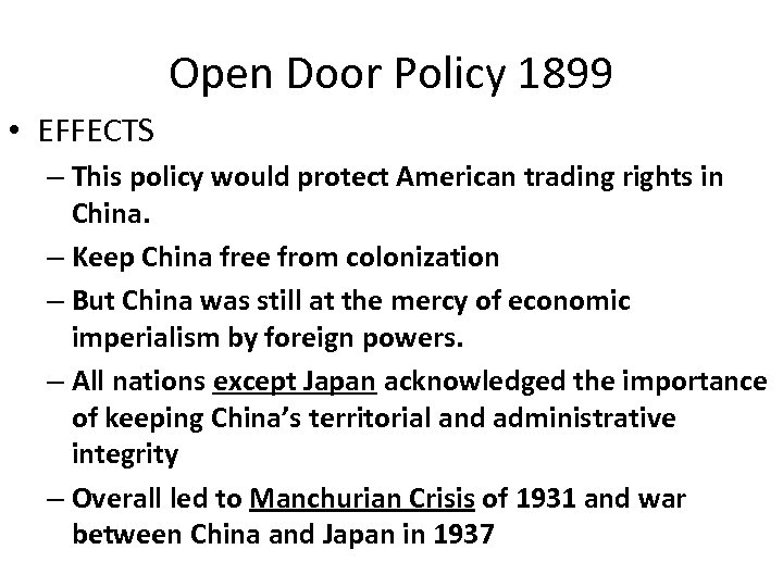 Open Door Policy 1899 • EFFECTS – This policy would protect American trading rights