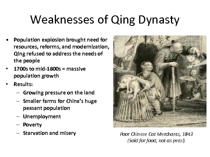 Weaknesses of Qing Dynasty • Population explosion brought need for resources, reforms, and modernization,