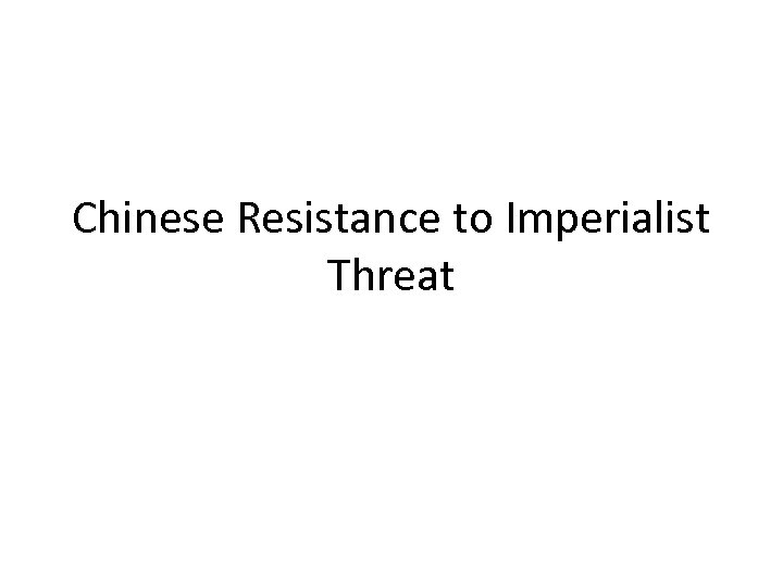 Chinese Resistance to Imperialist Threat 