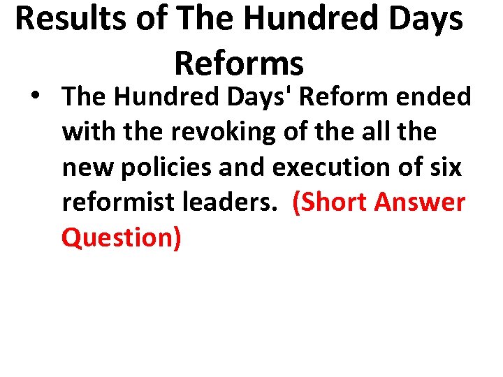 Results of The Hundred Days Reforms • The Hundred Days' Reform ended with the